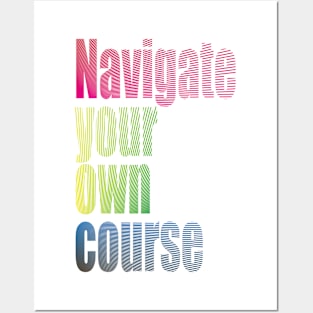 Navigate your own course Posters and Art